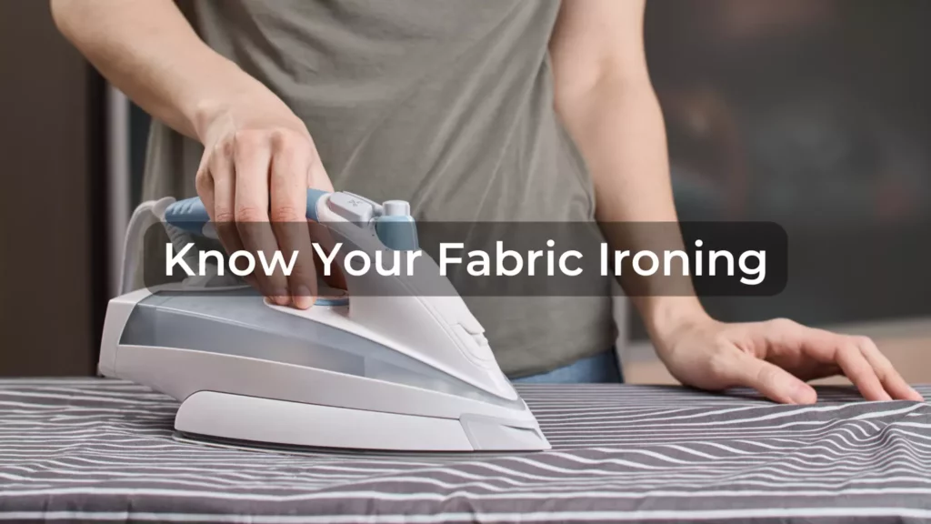 Know Your Fabric Ironing