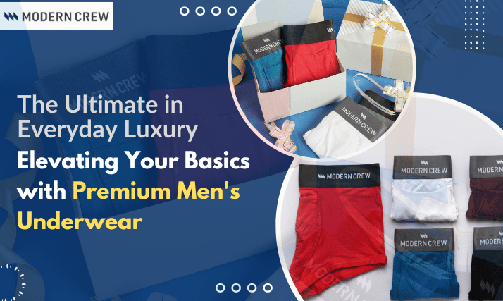 The Ultimate in Everyday Luxury Elevating Your Basics with Premium Men's Underwear